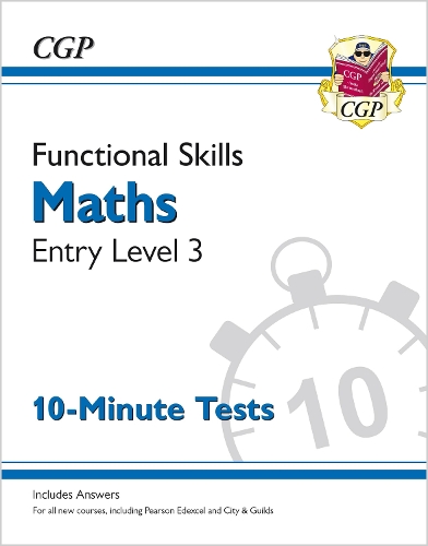 Бумажная книга «Functional Skills Maths Entry Level 3 - 10 Minute Tests», автор CGP Books - фото №1