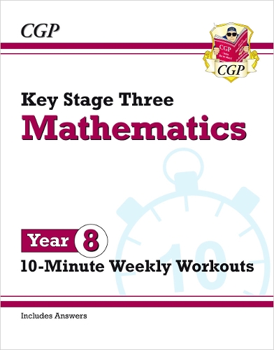 Паперова книга «KS3 Year 8 Maths 10-Minute Weekly Workouts», автор CGP Books - фото №1