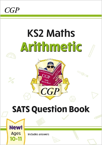 Бумажная книга «KS2 Maths SATS Question Book: Arithmetic - Ages 10-11 (for the 2024 tests)», автор CGP Books - фото №1