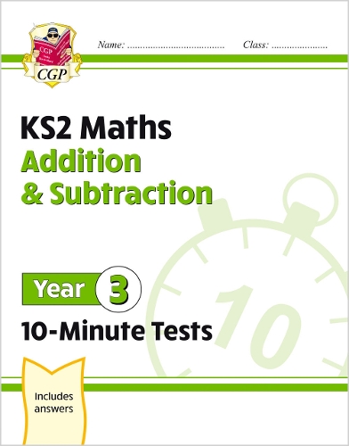 Бумажная книга «KS2 Year 3 Maths 10-Minute Tests: Addition & Subtraction», автор CGP Books - фото №1