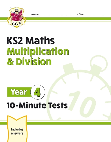 Бумажная книга «KS2 Year 4 Maths 10-Minute Tests: Multiplication & Division», автор CGP Books - фото №1
