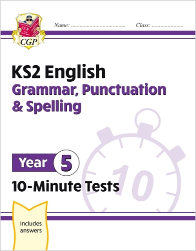 Бумажная книга «KS2 Year 5 English 10-Minute Tests: Grammar, Punctuation & Spelling», автор CGP Books - фото №1