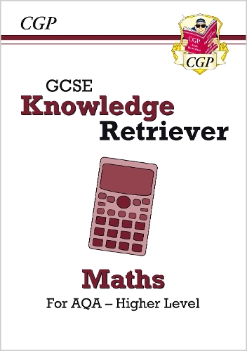Паперова книга «GCSE Maths AQA Knowledge Retriever - Higher», автор CGP Books - фото №1