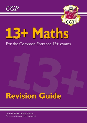 Бумажная книга «13+ Maths Revision Guide for the Common Entrance Exams», автор CGP Books - фото №1