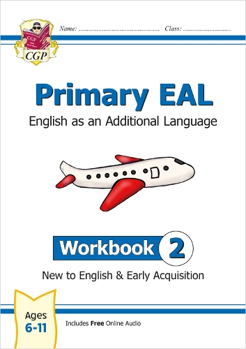 Бумажная книга «Primary EAL: English for Ages 6-11 - Workbook 2 (New to English & Early Acquisition)», автор CGP Books - фото №1