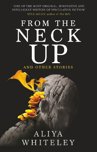 Бумажная книга «From the Neck Up and Other Stories», автор Алия Уайтли - фото №1