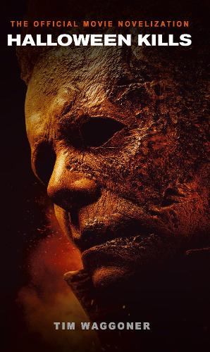 Бумажная книга «Halloween Kills: The Official Movie Novelization», автор Тим Ваггонер - фото №1