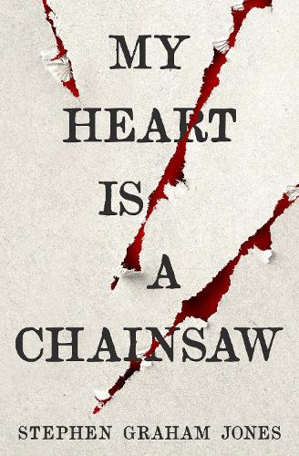 Бумажная книга «My Heart is a Chainsaw», автор Стивен Грэм Джонс - фото №1