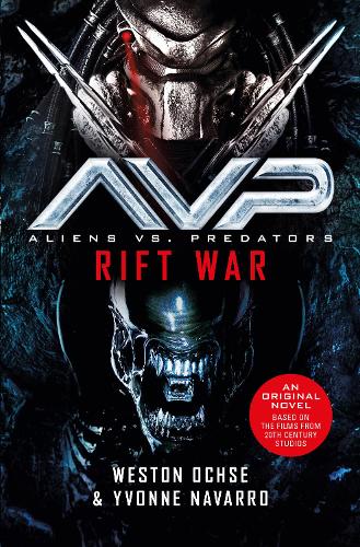 Паперова книга «Aliens vs. Predators: Rift War», авторів Вестон Охсе, Івонн Наварро - фото №1