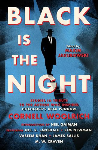 Бумажная книга «Black is the Night: Stories inspired by Cornell Woolrich», авторов А.К. Бенедикт, Джо Р. Лэнсдейл, Саманта Ли Хау - фото №1