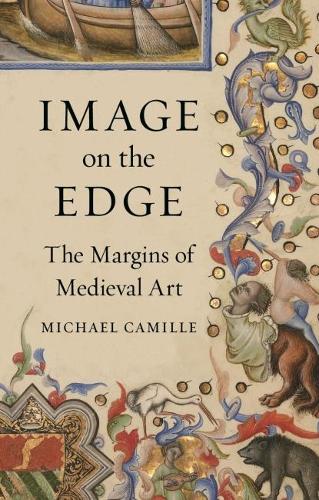 Бумажная книга «Image on the Edge: The Margins of Medieval Art», автор Майкл Камилл - фото №1