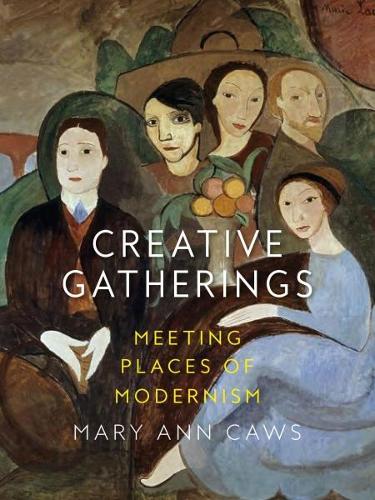 Бумажная книга «Creative Gatherings: Meeting Places of Modernism», автор Мэри Энн Коус - фото №1