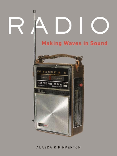 Паперова книга «Radio: Making Waves in Sound», автор Аласдер Пінкертон - фото №1