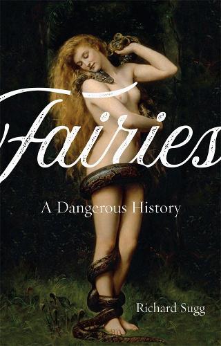 Бумажная книга «Fairies: A Dangerous History», автор Ричард Сагг - фото №1