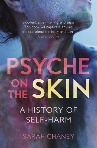 Бумажная книга «Psyche on the Skin: A History of Self-harm», автор Сара Чейни - фото №1