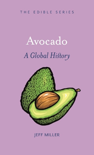 Бумажная книга «Avocado: A Global History», автор Джефф Миллер - фото №1