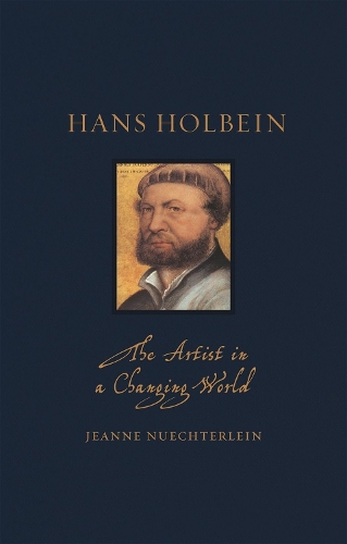 Бумажная книга «Hans Holbein: The Artist in a Changing World», автор Жанна Нюхтерлейн - фото №1