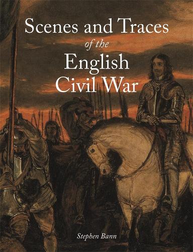 Бумажная книга «Scenes and Traces of the English Civil War», автор Стивен Бэнн - фото №1
