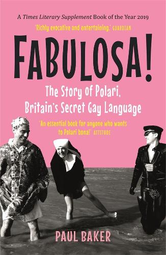 Бумажная книга «Fabulosa!: The Story of Polari, Britain’s Secret Gay Language», автор Пол Бейкер - фото №1