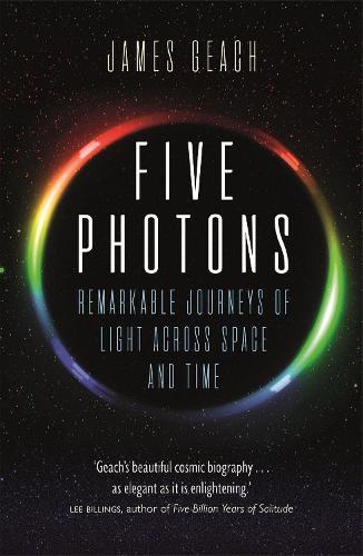 Бумажная книга «Five Photons: Remarkable Journeys of Light Across Space and Time», автор Джеймс Гич - фото №1