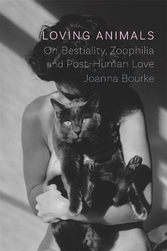Бумажная книга «Loving Animals: On Bestiality, Zoophilia and Post-Human Love», автор Джоанна Бурке - фото №1