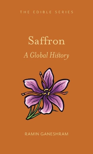 [object Object] «Saffron: A Global History», автор Рамін Ганешрам - фото №1