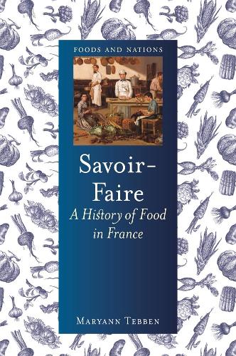 Бумажная книга «Savoir-Faire: A History of Food in France», автор Мэриэнн Теббен - фото №1