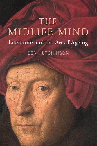 Паперова книга «Midlife Mind: Literature and the Art of Ageing», автор Бен Гатчінсон - фото №1