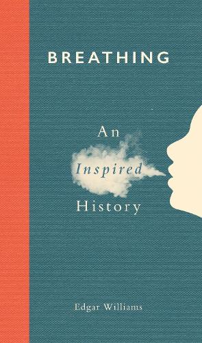 Паперова книга «Breathing: An Inspired History», автор Едгар Вільямс - фото №1