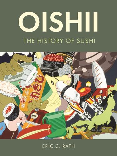 Паперова книга «Oishii: The History of Sushi», автор Ерік К. Рат - фото №1
