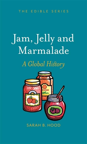 Бумажная книга «Jam, Jelly and Marmalade: A Global History», автор Сара Б. Худ - фото №1