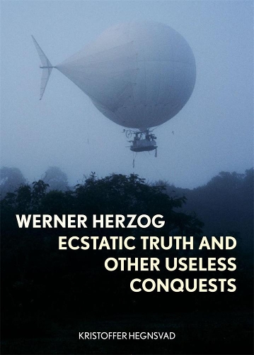 Бумажная книга «Werner Herzog: Ecstatic Truth and Other Useless Conquests», автор Кристоффер Хегнсвад - фото №1