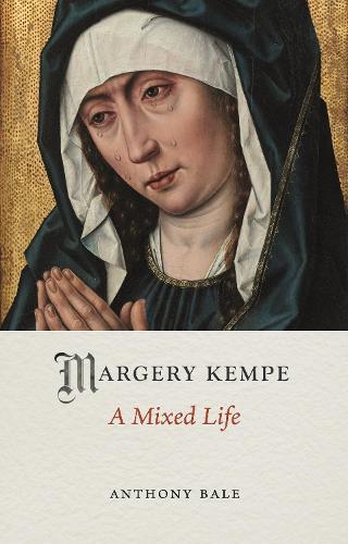 Паперова книга «Margery Kempe: A Mixed Life», автор Ентоні Бейл - фото №1