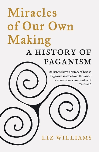 Бумажная книга «Miracles of Our Own Making: A History of Paganism», автор Лиз Уильямс - фото №1