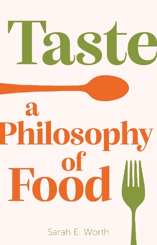 Бумажная книга «Taste: A Philosophy of Food», автор Сара Э. Уорт - фото №1