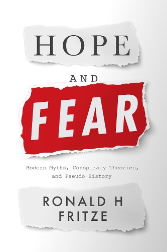 Паперова книга «Hope and Fear: Modern Myths, Conspiracy Theories and Pseudo-History», автор Рональд Г. Фрітце - фото №1