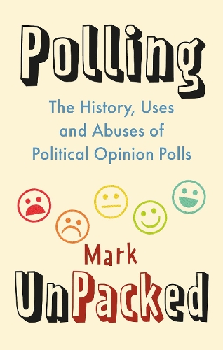 Бумажная книга «Polling UnPacked: The History, Uses and Abuses of Political Opinion Polls», автор Марк Пак - фото №1