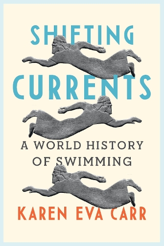 Бумажная книга «Shifting Currents: A World History of Swimming», автор Карен Ева Карр - фото №1