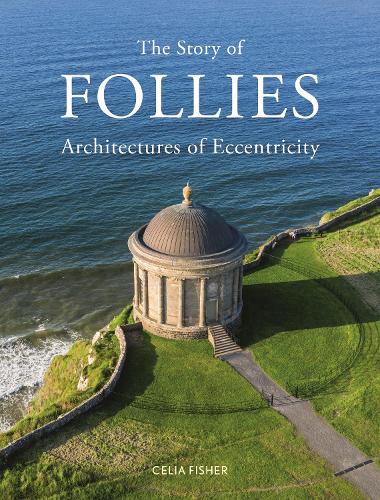 Бумажная книга «The Story of Follies: Architectures of Eccentricity», автор Селия Фишер - фото №1