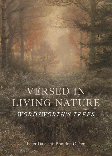 Паперова книга «Versed in Living Nature: Wordsworth's Trees», авторів Брендон К. Єн, Пітер Дейл - фото №1
