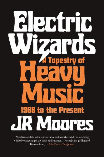 Бумажная книга «Electric Wizards: A Tapestry of Heavy Music, 1968 to the Present», автор Дж. Р. Мурс - фото №1