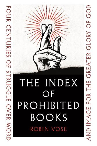 Бумажная книга «The Index of Prohibited Books: Four Centuries of Struggle over Word and Image for the Greater Glory of God», автор Робин Воуз - фото №1