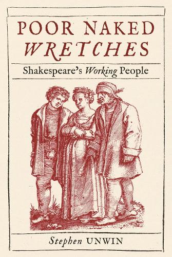Бумажная книга «Poor Naked Wretches: Shakespeare's Working People», автор Стивен Анвин - фото №1