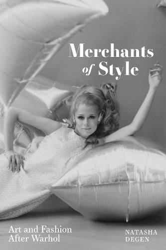 Бумажная книга «Merchants of Style: Art and Fashion After Warhol», автор Наташа Деген - фото №1