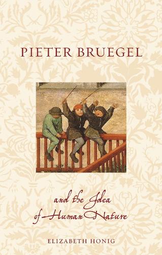 Бумажная книга «Pieter Bruegel and the Idea of Human Nature», автор Элизабет Элис Хониг - фото №1