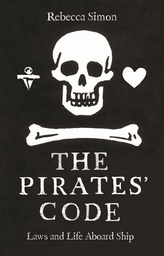 Бумажная книга «The Pirates’ Code: The Laws and Life Aboard Ship», автор Ребекка Саймон - фото №1