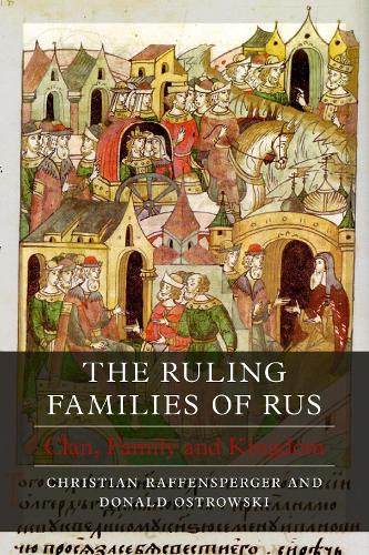 Бумажная книга «The Ruling Families of Rus: Clan, Family and Kingdom», авторов Кристиан Раффенспергер, Дональд Островски - фото №1