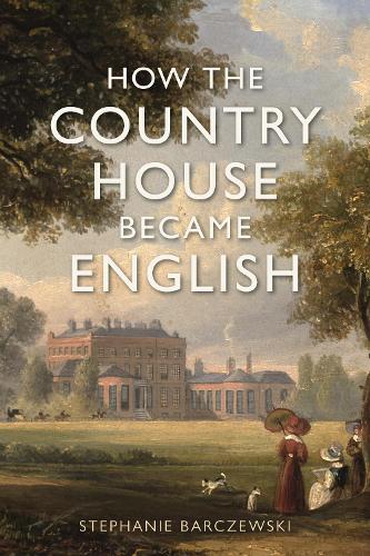 Бумажная книга «How the Country House Became English», автор Стефани Барчевски - фото №1