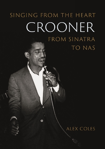 Бумажная книга «Crooner: Singing from the Heart from Sinatra to Nas», автор Алекс Коулз - фото №1
