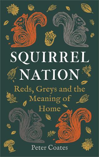 Бумажная книга «Squirrel Nation: Reds, Greys and the Meaning of Home», автор Питер Коутс - фото №1